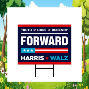Truth Hope Decency For Ward Harris Walz 24 Yard Sign