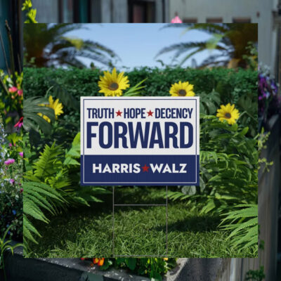 Truth Hope Decency Forward Harris Walz Election Yard Sign