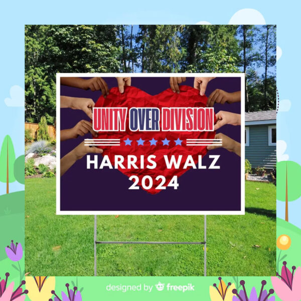 Unity Over Division Harris Walz 2024 Yard Sign