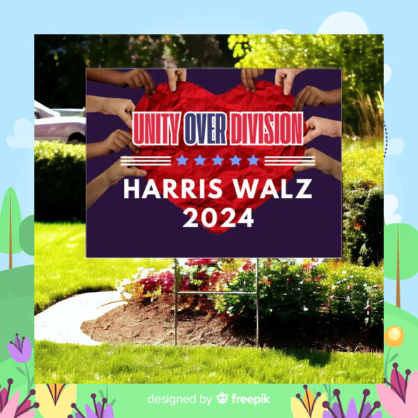 Unity Over Division Harris Walz 2024 Yard Sign
