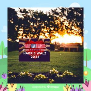Unity Over Division Harris Walz 2024 Yard Sign