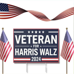 Veteran For Harris Walz 2024 Yard Signs