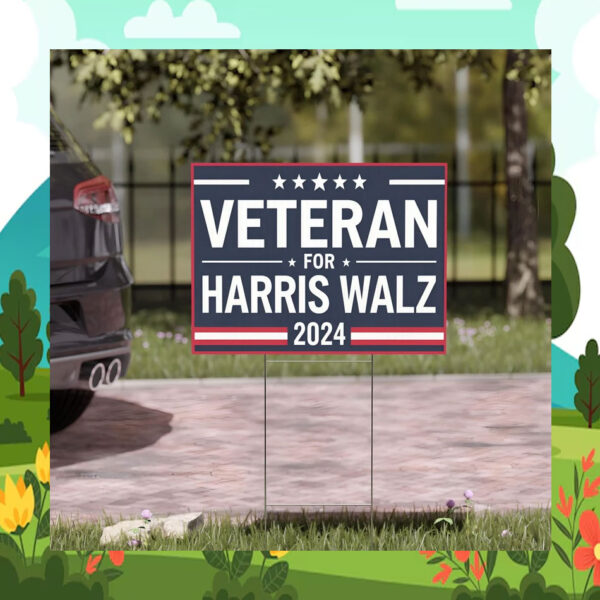 Veteran For Harris Walz 2024 Yard Signs