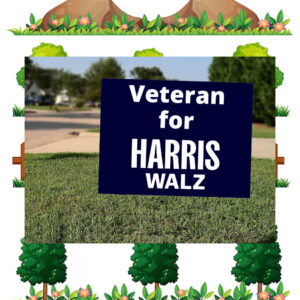 Veteran For Harris Walz Yard Signs