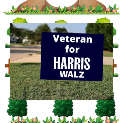 Veteran For Harris Walz Yard Signs