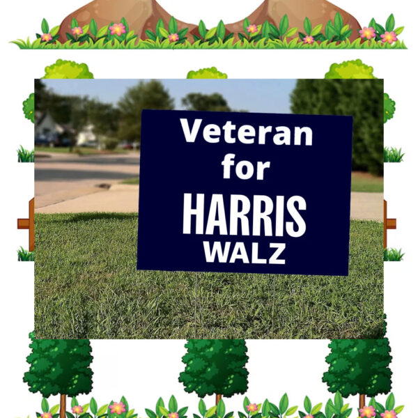 Veteran For Harris Walz Yard Signs