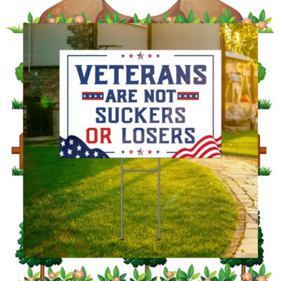 Veterans Are Not Suckers Or Losers Harris Walz Yard Sign