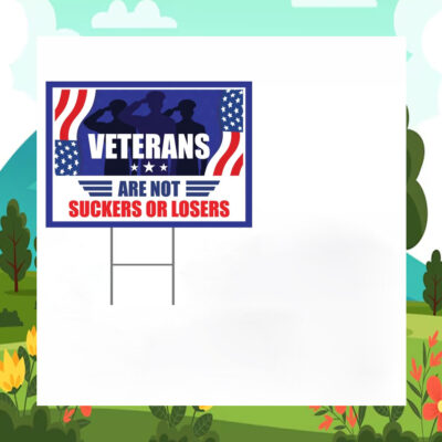 Veterans Are Not Suckers Or Losers Kamala Yard Sign