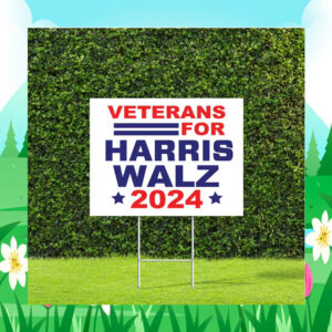 Veterans For Harris Walz 2024 Yard Signs