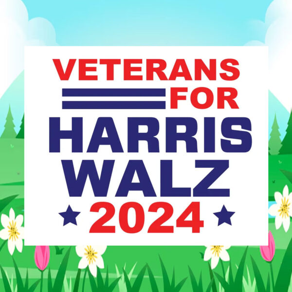 Veterans For Harris Walz 2024 Yard Signs
