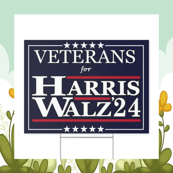 Veterans For Harris Walz 24 Political Yard Signs