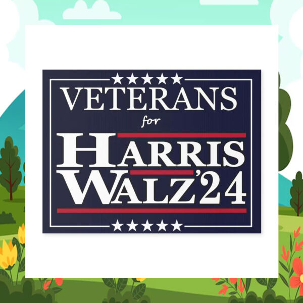 Veterans For Harris Walz 24 Yard Signs