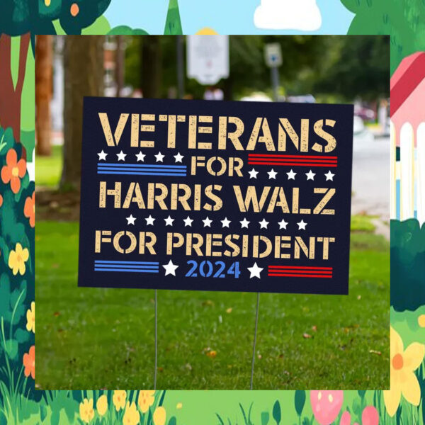 Veterans For Harris Walz For President Yard Sign