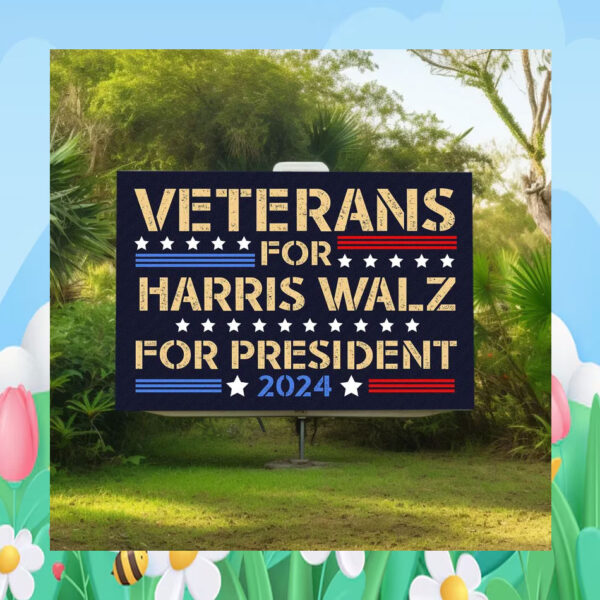 Veterans for Harris Walz For President 2024 Yard Sign