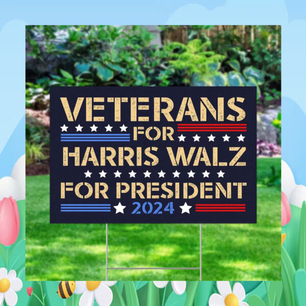 Veterans for Harris Walz For President 2024 Yard Sign