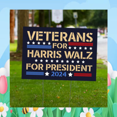 Veterans for Harris Walz For President 2024 Yard Sign