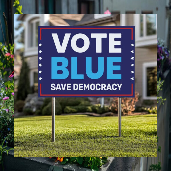 Vote Blue Save Democracy Kamala Harris Yard Sign
