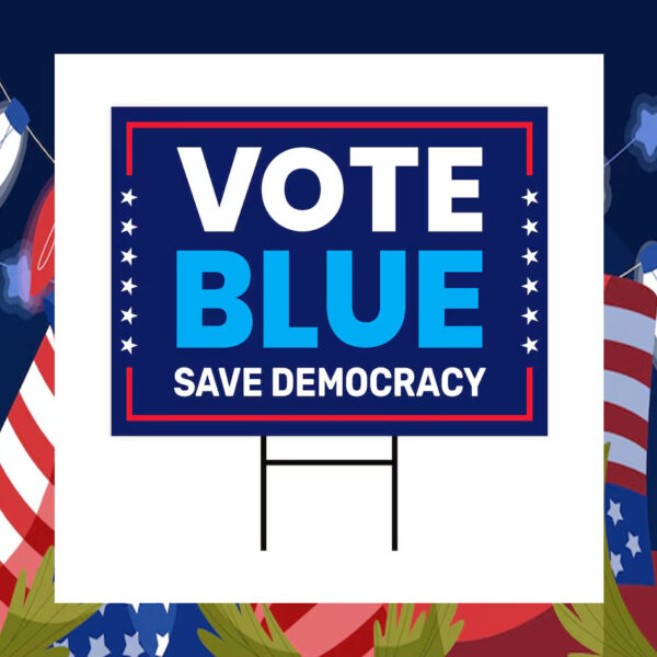 Official Vote Blue Save Democracy Kamala Yard Sign