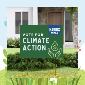 Vote For Climate Action Harris Walz 2024 Yard Signs