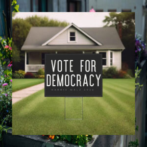 Vote For Democracy Harris Walz 2024 Election Yard Sign
