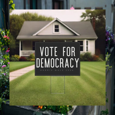 Vote For Democracy Harris Walz 2024 Election Yard Sign
