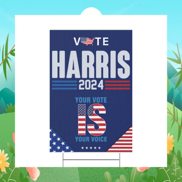 Vote Harris 2024 Your Vote Is Your Voice Election Yard Sign