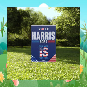 Vote Harris 2024 Your Vote Is Your Voice Election Yard Sign