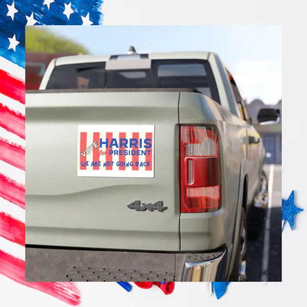 Vote Harris For President We Are Not Going Back Car Magnet