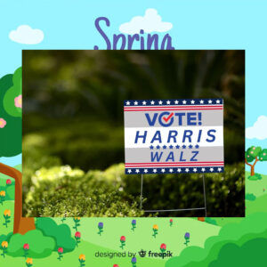 Vote! Harris Walz 2024 Election Yard Signs