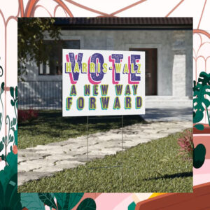 Vote Harris Walz A New Way Forward Yard Sign
