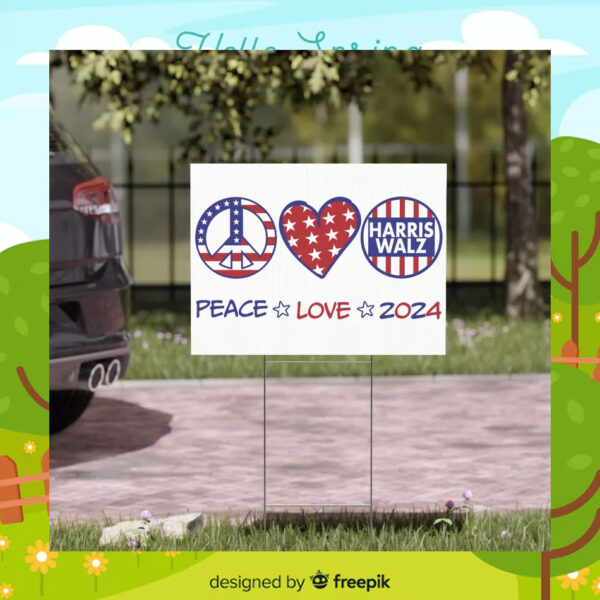 Vote Harris Walz Peace Love 2024 Yard Sign