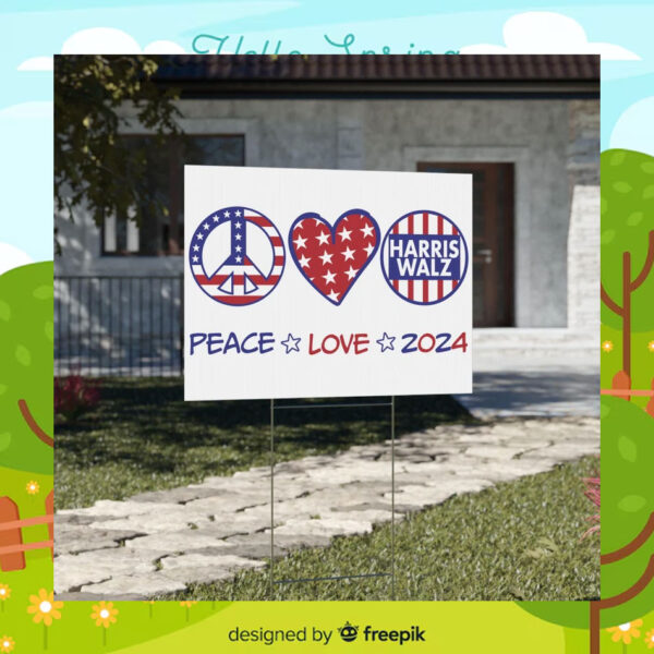 Vote Harris Walz Peace Love 2024 Yard Sign