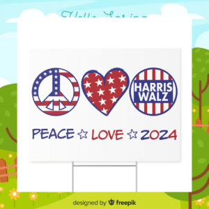 Vote Harris Walz Peace Love 2024 Yard Sign