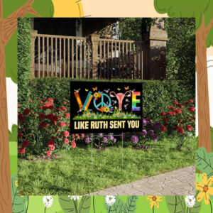 Vote Kamala Like Ruth Sent You Yard Sign