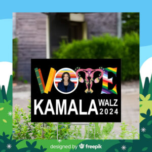 Vote Kamala Walz 2024 Yard Sign