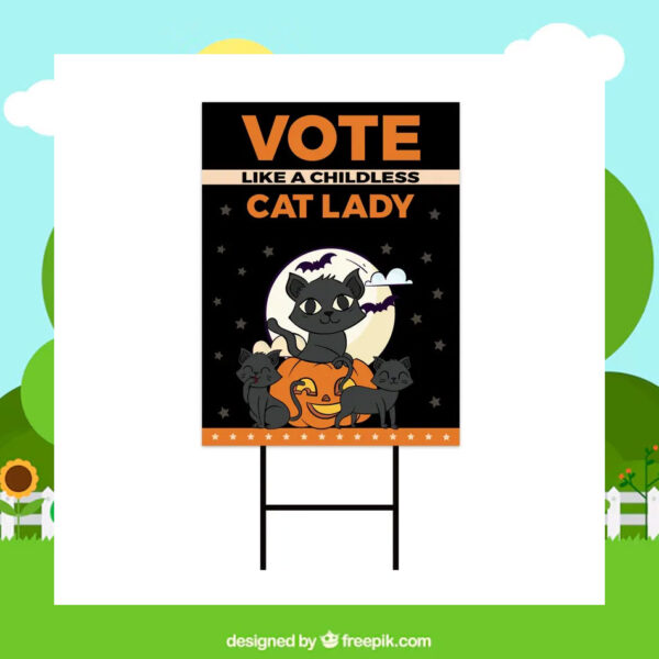 Vote Like A Childless Cat Lady For Kamala Harris Yard Sign
