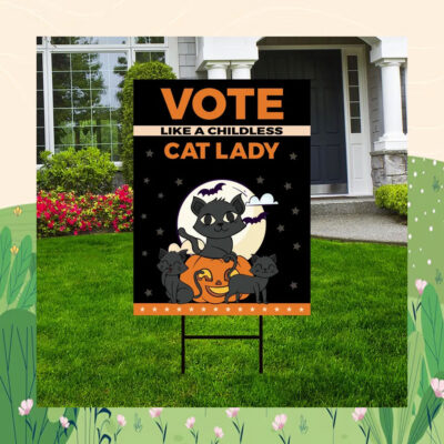 Vote Like A Childless Cat Lady Kamala Harris Halloween Yard Sign