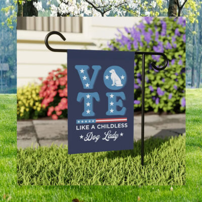 Vote Like A Childless Dog Lady Kamala Garden Flag