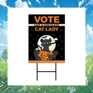 Vote Like Childless Cat Lady For Harris 24 Halloween Yard Sign