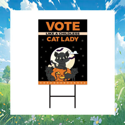 Vote Like Childless Cat Lady For Harris 24 Halloween Yard Sign