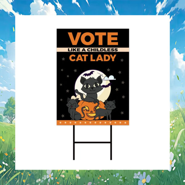Vote Like Childless Cat Lady For Harris 24 Halloween Yard Sign