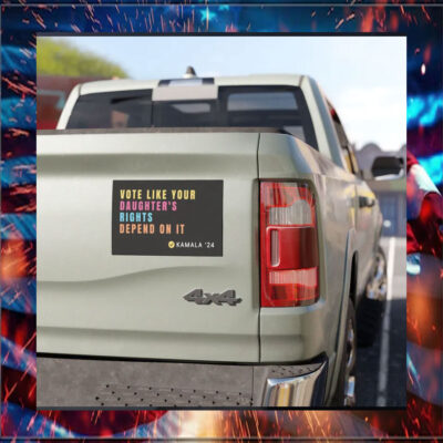 Vote Like Your Daughter's Rights Depend On It Kamala 24 Car Magnet