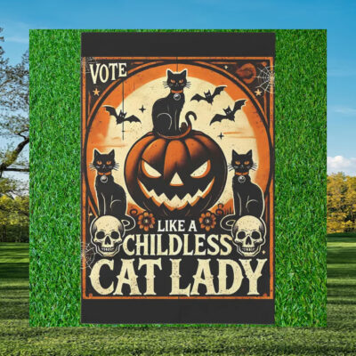 Vote like A Childless Cat Lady For Kamala Harris Halloween Garden Flag