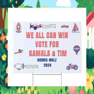 We All Can Win Vote For Kamala & Tim Harris Walz 2024 Yard Sign