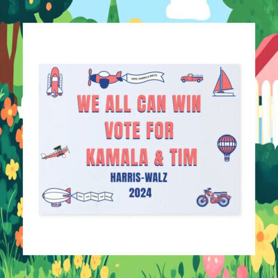 We All Can Win Vote For Kamala & Tim Harris Walz 2024 Yard Sign