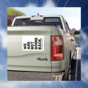 We Are Not Going Back Harris 2024 Car Magnet