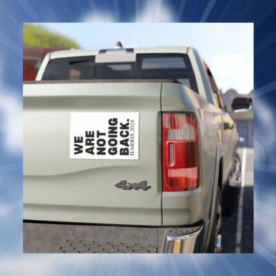 We Are Not Going Back Harris 2024 Car Magnet