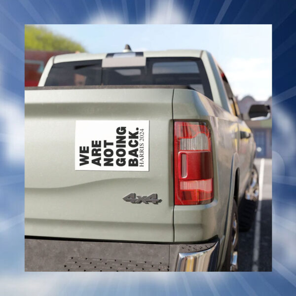 We Are Not Going Back Harris 2024 Car Magnet