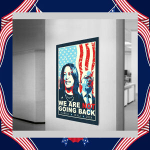 We Are Not Going Back Harris Walz 2024 Poster