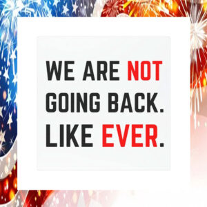 We Are Not Going Back Like Ever Kamala Car Magnet
